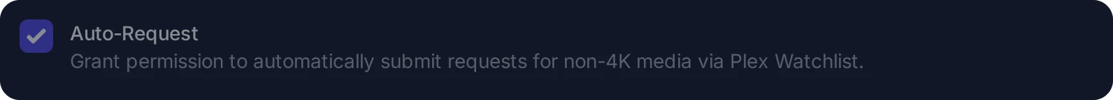 Auto-Request ticked: grant permission to automatically submit requests for non-4K media via Plex Watchlist