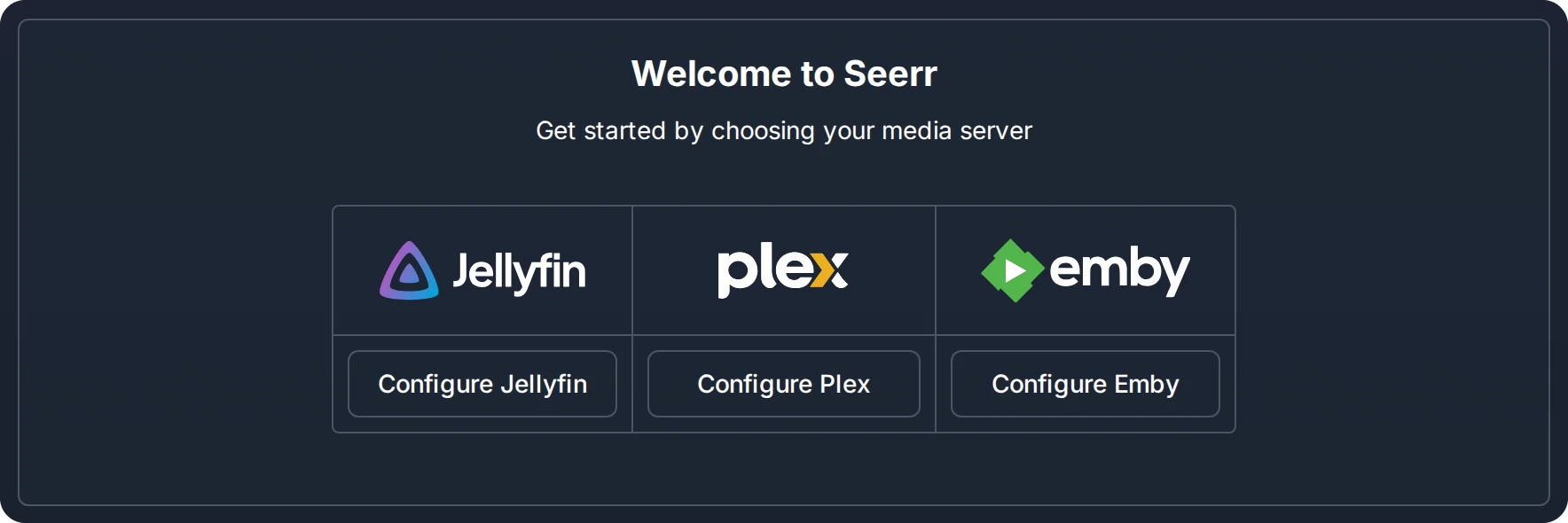 Welcome to Seerr: Configure Jellyfin, Configure Plex, Configure Emby