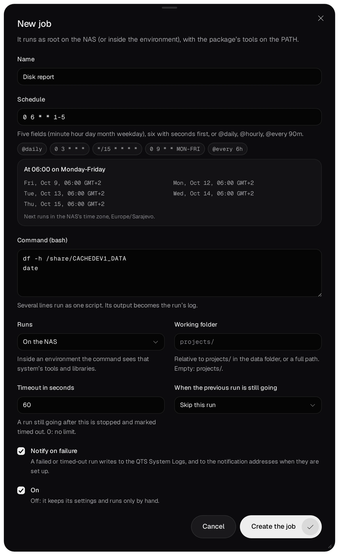 New job: Name Disk report, Schedule 0 6 * * 1-5 with At 06:00 on Monday-Friday and the next five runs, Command df -h /share/CACHEDEV1_DATA and date, Runs On the NAS, Working folder projects/, Timeout 60, Skip this run, Notify on failure and On ticked, and Create the job