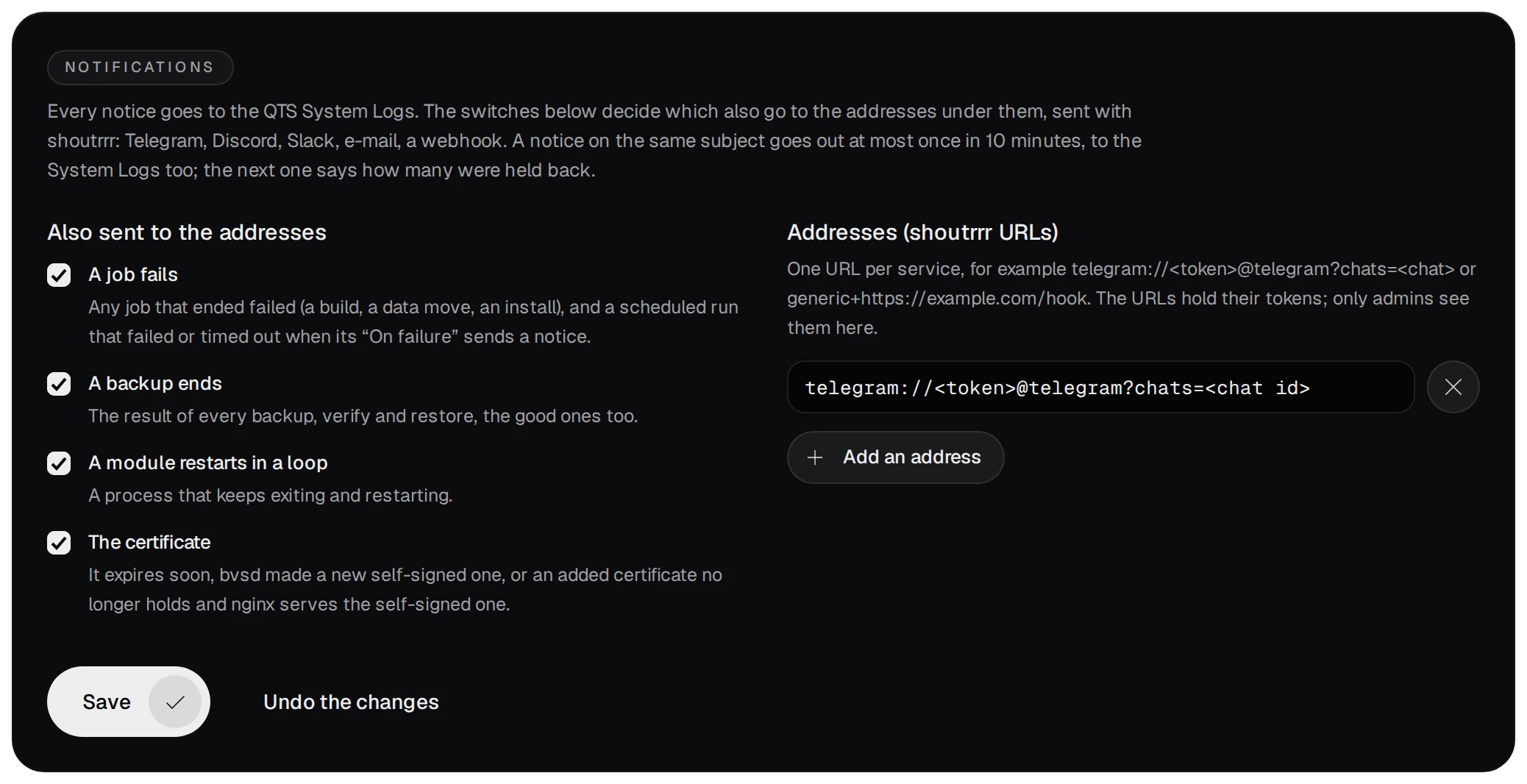 Notifications: Also sent to the addresses with A job fails, A backup ends, A module restarts in a loop and The certificate ticked, and a sample address telegram://<token>@telegram?chats=<chat id> with Add an address and Save
