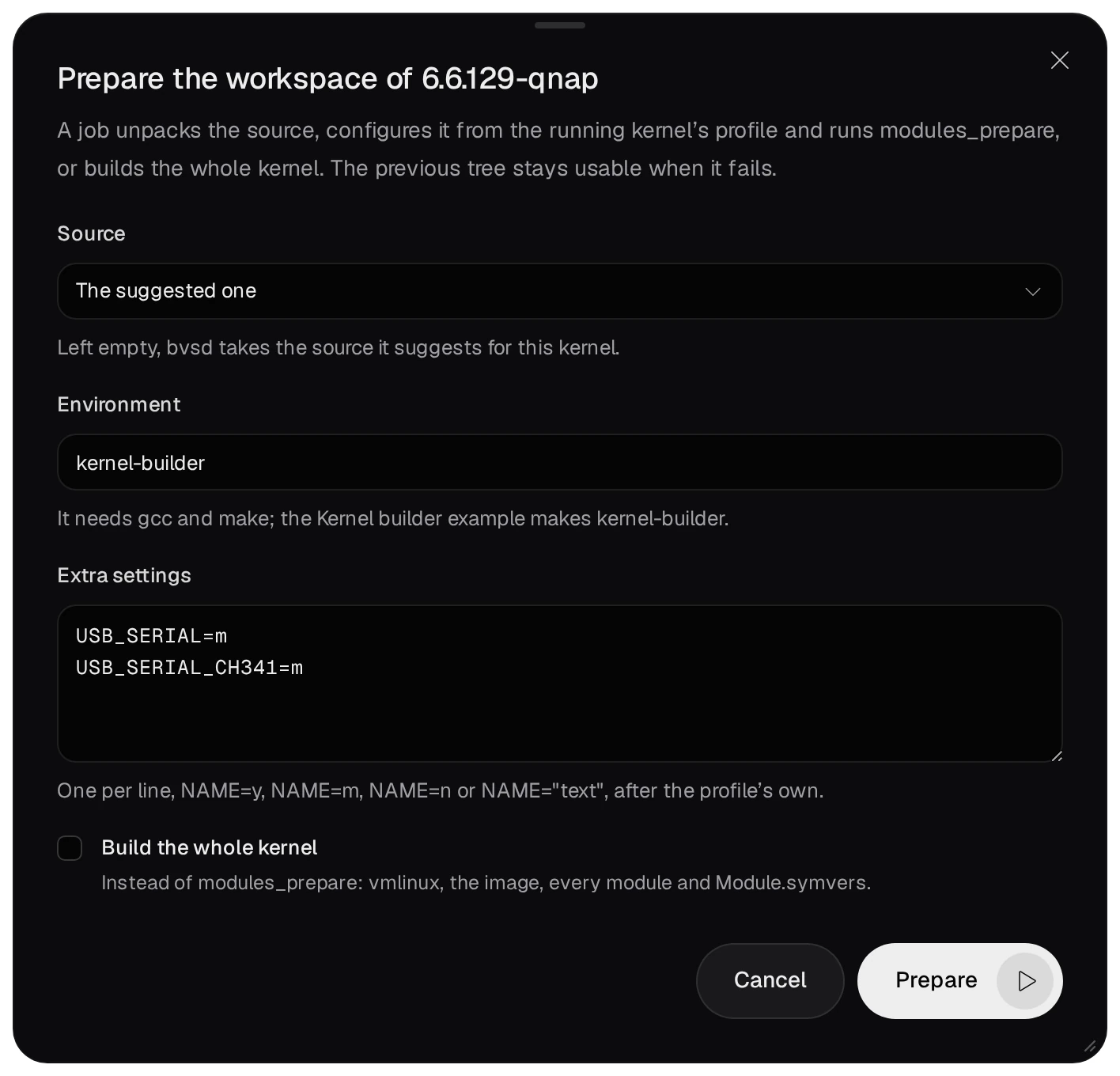Prepare the workspace of 6.6.129-qnap: Source the suggested one, Environment kernel-builder, Extra settings USB_SERIAL=m and USB_SERIAL_CH341=m, Build the whole kernel unticked, and the Prepare button