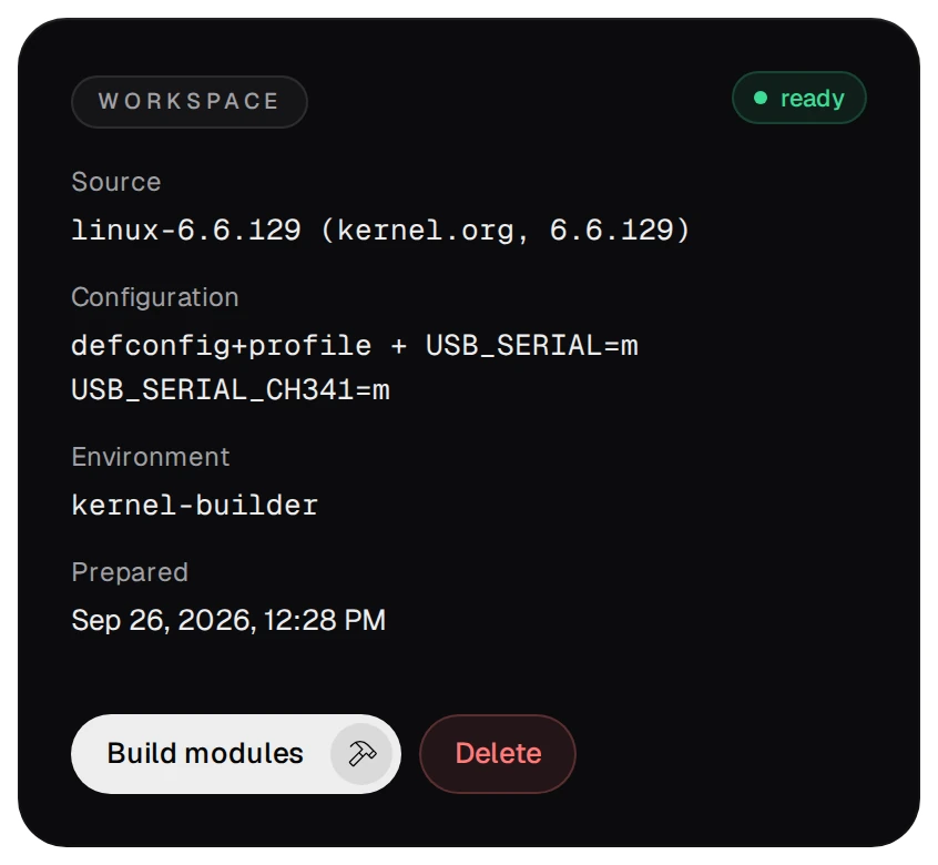 Workspace, ready: source linux-6.6.129 from kernel.org, configuration defconfig+profile with USB_SERIAL=m and USB_SERIAL_CH341=m, environment kernel-builder, and the Build modules and Delete buttons